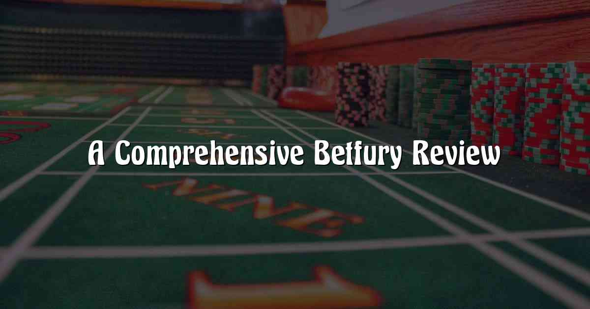A Comprehensive Betfury Review