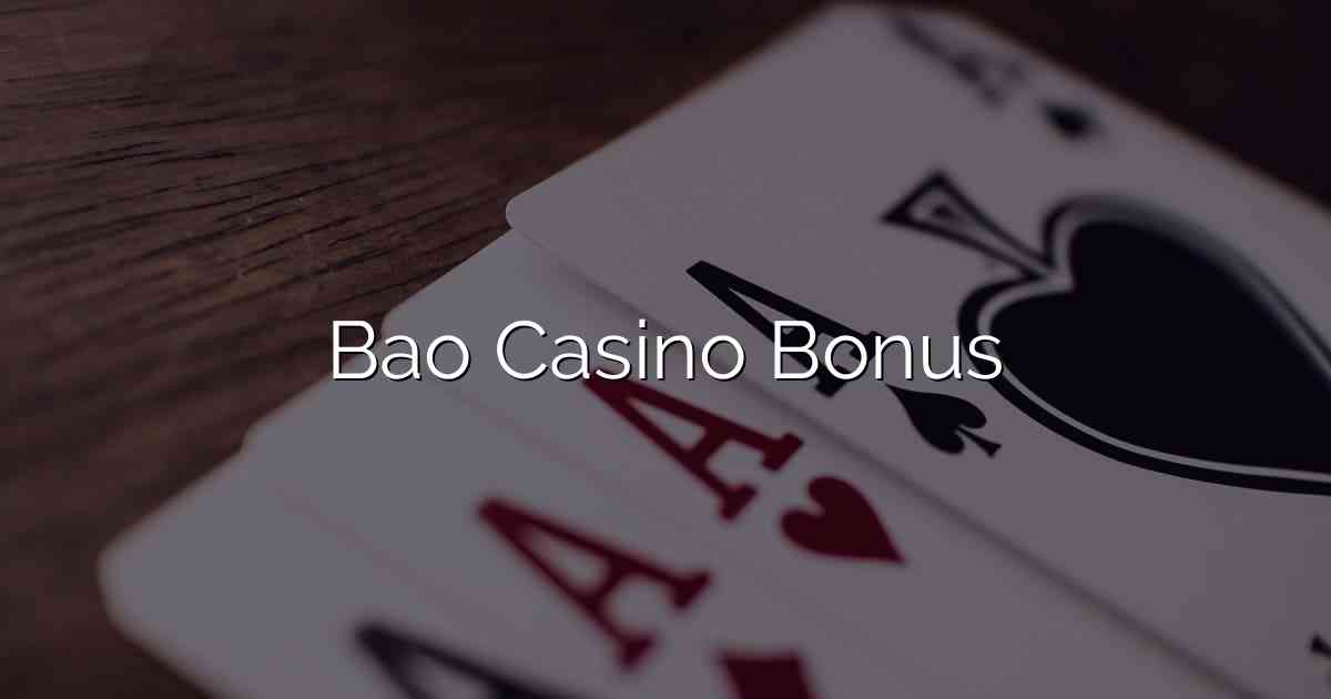 Bao Casino Bonus